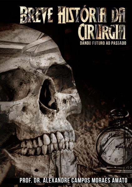 Capa do livro Uma Breve História da Cirurgia, do Dr. Alexandre Amato